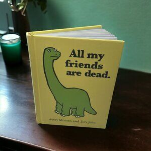 All My Friends Are Dead Mini Book Avery Monsen Jory John Dinosaur Humor Morbid